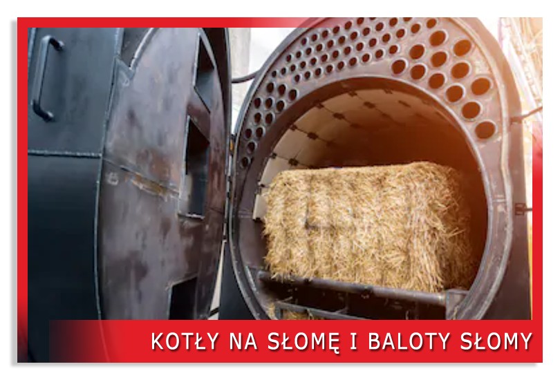 Kotły na słome i baloty słomy